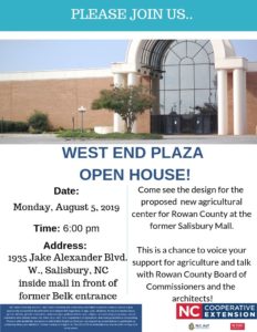 Open House for proposed Rowan County Agricultural Center Monday August 5, 2019 6pm. at entrance of the former Belk Department store.